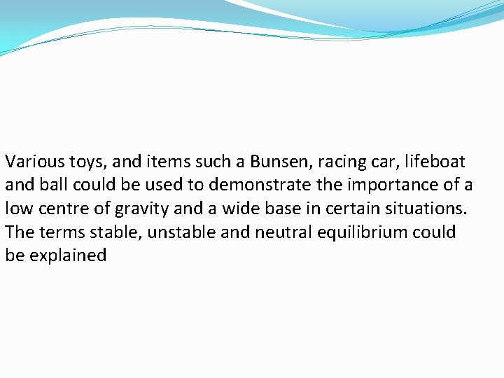 Various toys, and items such a Bunsen, racing car, lifeboat and ball could be