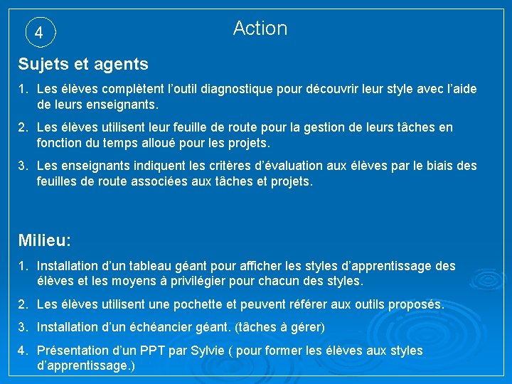 4 Action Sujets et agents 1. Les élèves complètent l’outil diagnostique pour découvrir leur