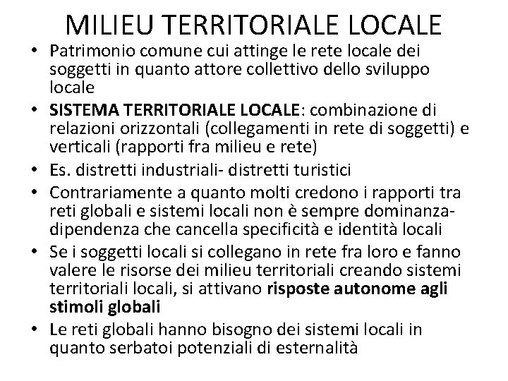 MILIEU TERRITORIALE LOCALE • Patrimonio comune cui attinge le rete locale dei soggetti in