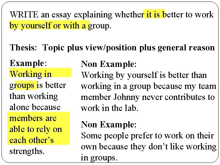 WRITE an essay explaining whether it is better to work by yourself or with