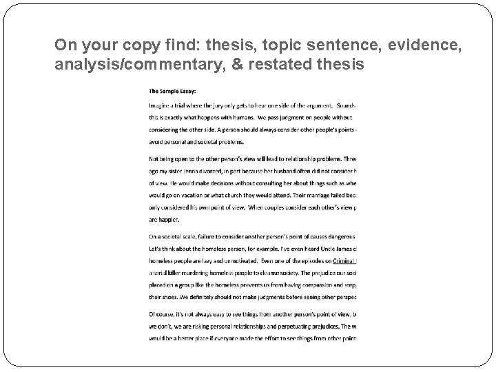 On your copy find: thesis, topic sentence, evidence, analysis/commentary, & restated thesis 