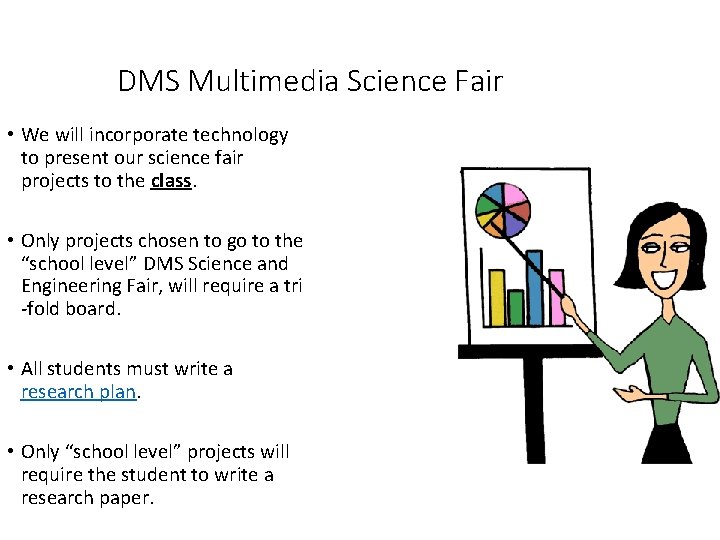 DMS Multimedia Science Fair • We will incorporate technology to present our science fair