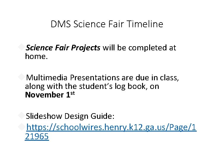 DMS Science Fair Timeline Science Fair Projects will be completed at home. Multimedia Presentations