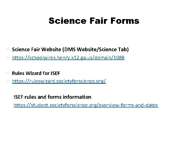 Science Fair Forms Science Fair Website (DMS Website/Science Tab) https: //schoolwires. henry. k 12.