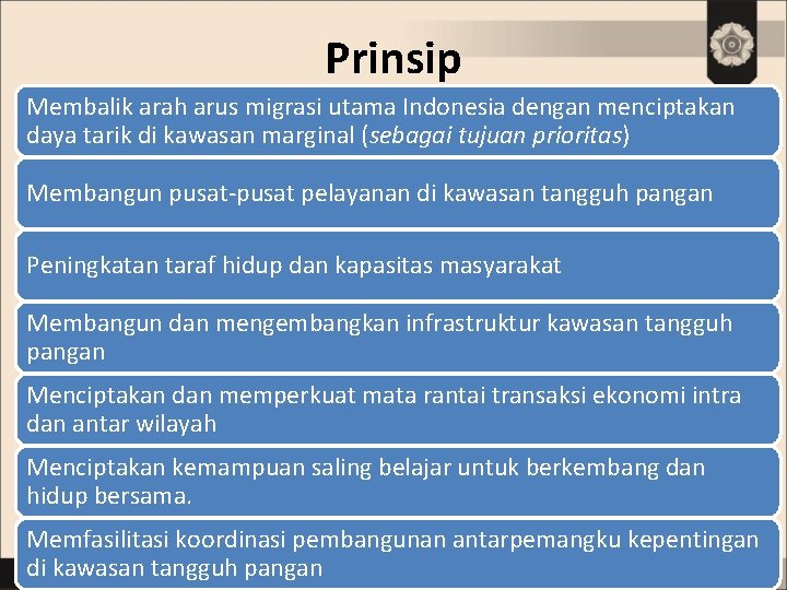 Prinsip Membalik arah arus migrasi utama Indonesia dengan menciptakan daya tarik di kawasan marginal