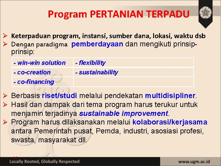 Program PERTANIAN TERPADU Ø Keterpaduan program, instansi, sumber dana, lokasi, waktu dsb Ø Dengan