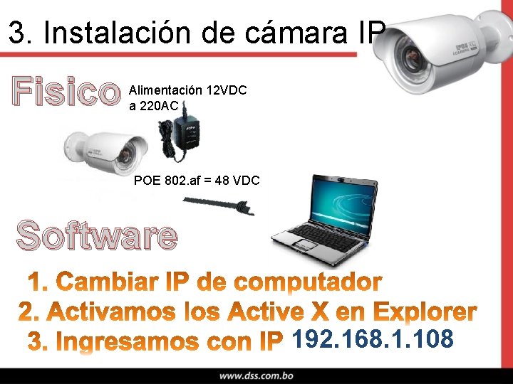 3. Instalación de cámara IP Fisico Alimentación 12 VDC a 220 AC POE 802.