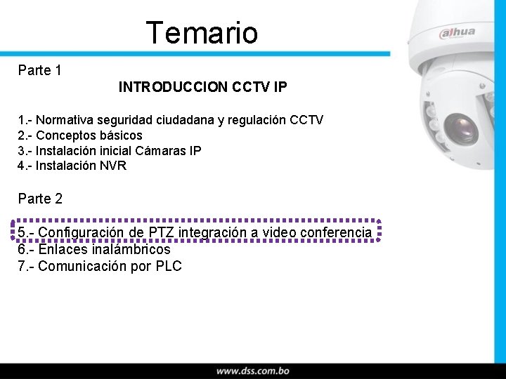 Temario Parte 1 INTRODUCCION CCTV IP 1. - Normativa seguridad ciudadana y regulación CCTV