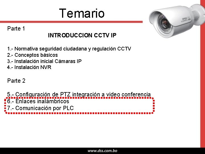 Temario Parte 1 INTRODUCCION CCTV IP 1. - Normativa seguridad ciudadana y regulación CCTV