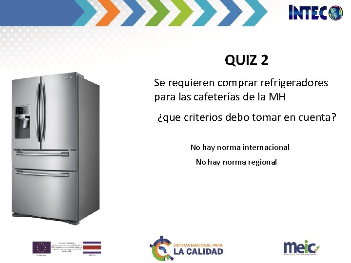 QUIZ 2 Se requieren comprar refrigeradores para las cafeterías de la MH ¿que criterios