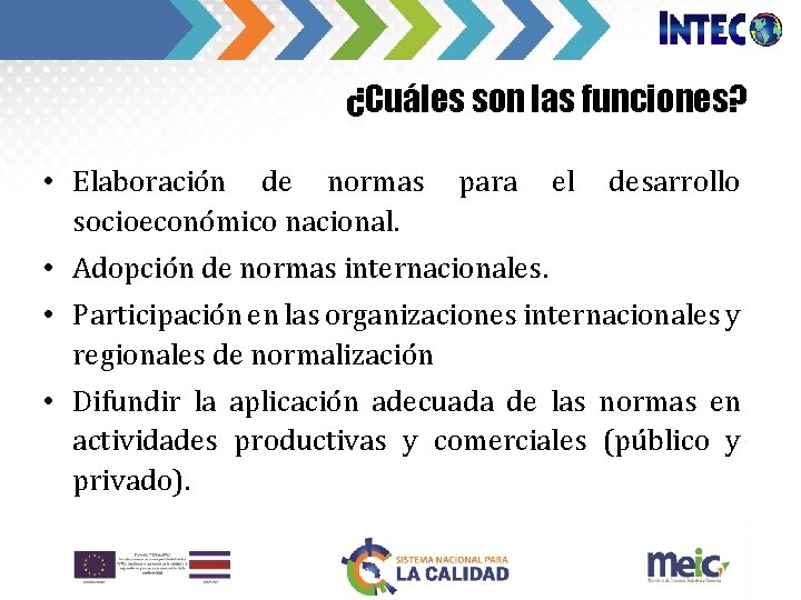 ¿Cuáles son las funciones? • Elaboración de normas socioeconómico nacional. para el desarrollo •