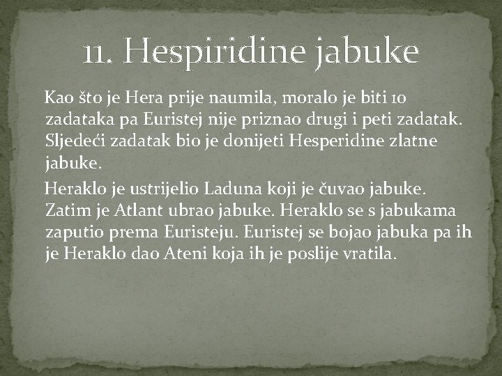11. Hespiridine jabuke Kao što je Hera prije naumila, moralo je biti 10 zadataka