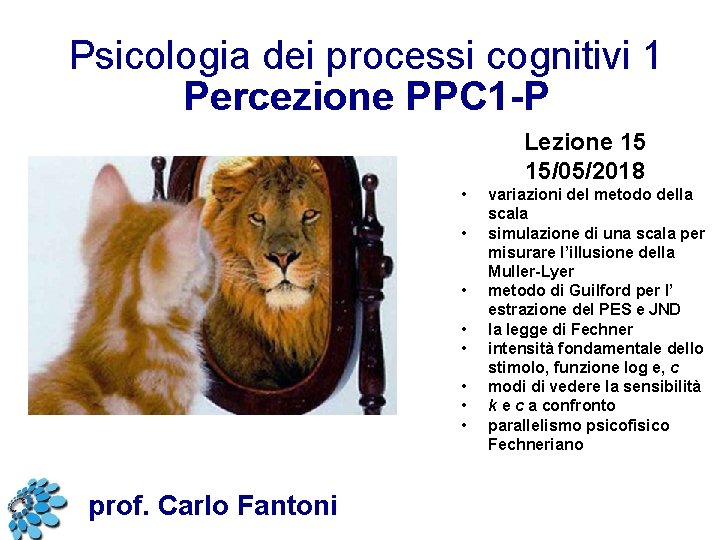 Psicologia dei processi cognitivi 1 Percezione PPC 1 -P Lezione 15 15/05/2018 • •