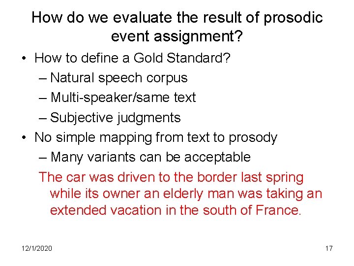 How do we evaluate the result of prosodic event assignment? • How to define