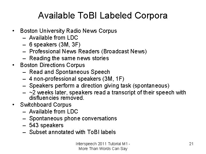 Available To. BI Labeled Corpora • Boston University Radio News Corpus – Available from