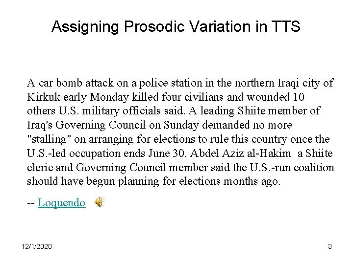 Assigning Prosodic Variation in TTS A car bomb attack on a police station in