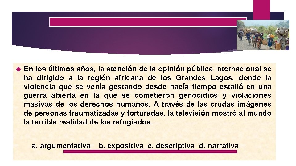 En los últimos años, la atención de la opinión pública internacional se ha