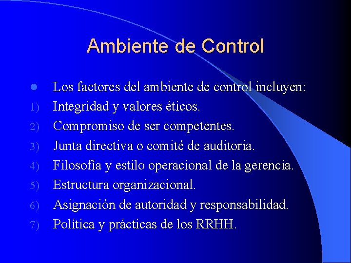 Ambiente de Control l 1) 2) 3) 4) 5) 6) 7) Los factores del
