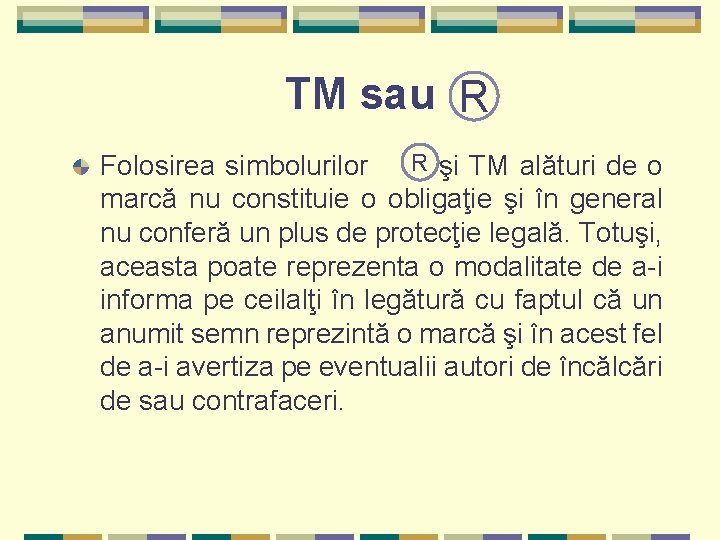 TM sau R R şi TM alături de o Folosirea simbolurilor marcă nu constituie