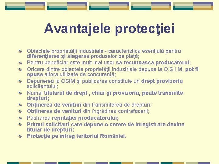 Avantajele protecţiei Obiectele proprietăţii industriale - caracteristica esenţială pentru diferenţierea şi alegerea produselor pe