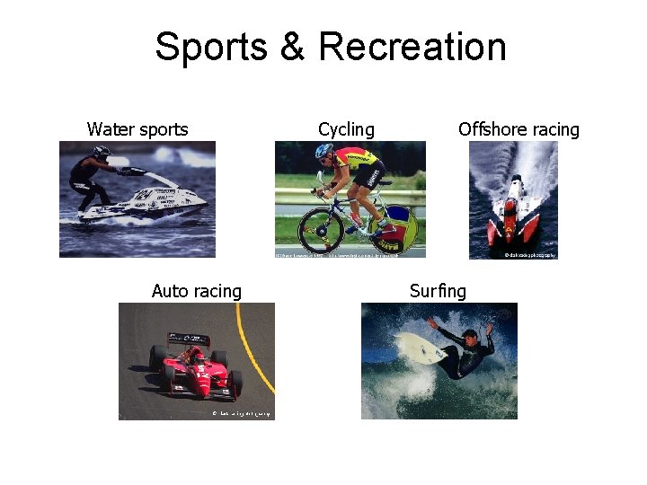 Sports & Recreation Water sports Auto racing Cycling Offshore racing Surfing Sports & Recreation Water sports Auto racing Cycling Offshore racing Surfing