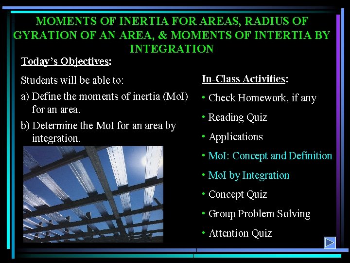 MOMENTS OF INERTIA FOR AREAS, RADIUS OF GYRATION OF AN AREA, & MOMENTS OF MOMENTS OF INERTIA FOR AREAS, RADIUS OF GYRATION OF AN AREA, & MOMENTS OF