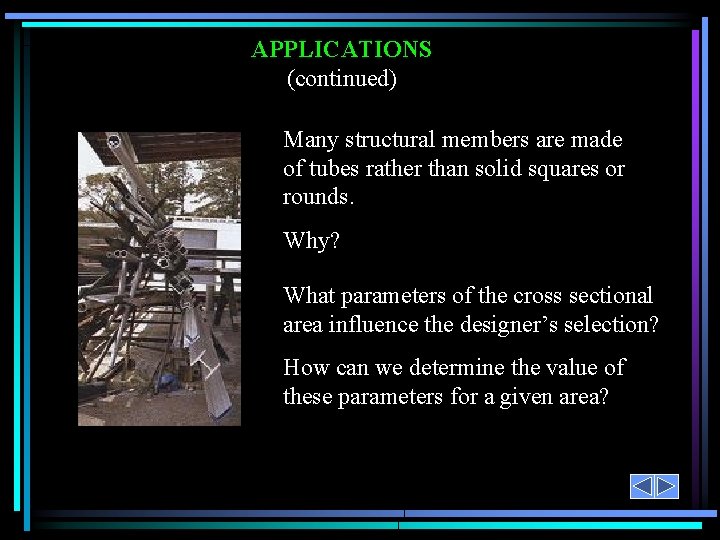 APPLICATIONS (continued) Many structural members are made of tubes rather than solid squares or APPLICATIONS (continued) Many structural members are made of tubes rather than solid squares or