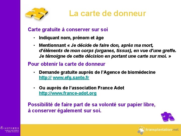 La carte de donneur Carte gratuite à conserver sur soi • Indiquant nom, prénom