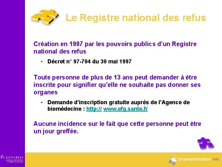 Le Registre national des refus Création en 1997 par les pouvoirs publics d’un Registre