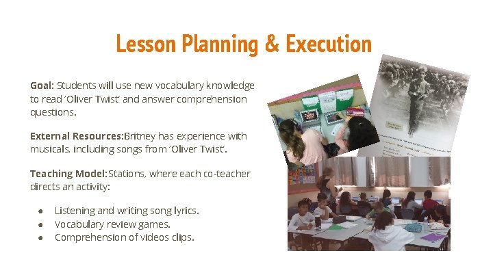 Lesson Planning & Execution Goal: Students will use new vocabulary knowledge to read ‘Oliver