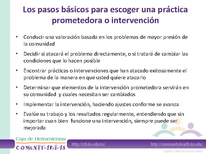 Los pasos básicos para escoger una práctica prometedora o intervención • Conducir una valoración