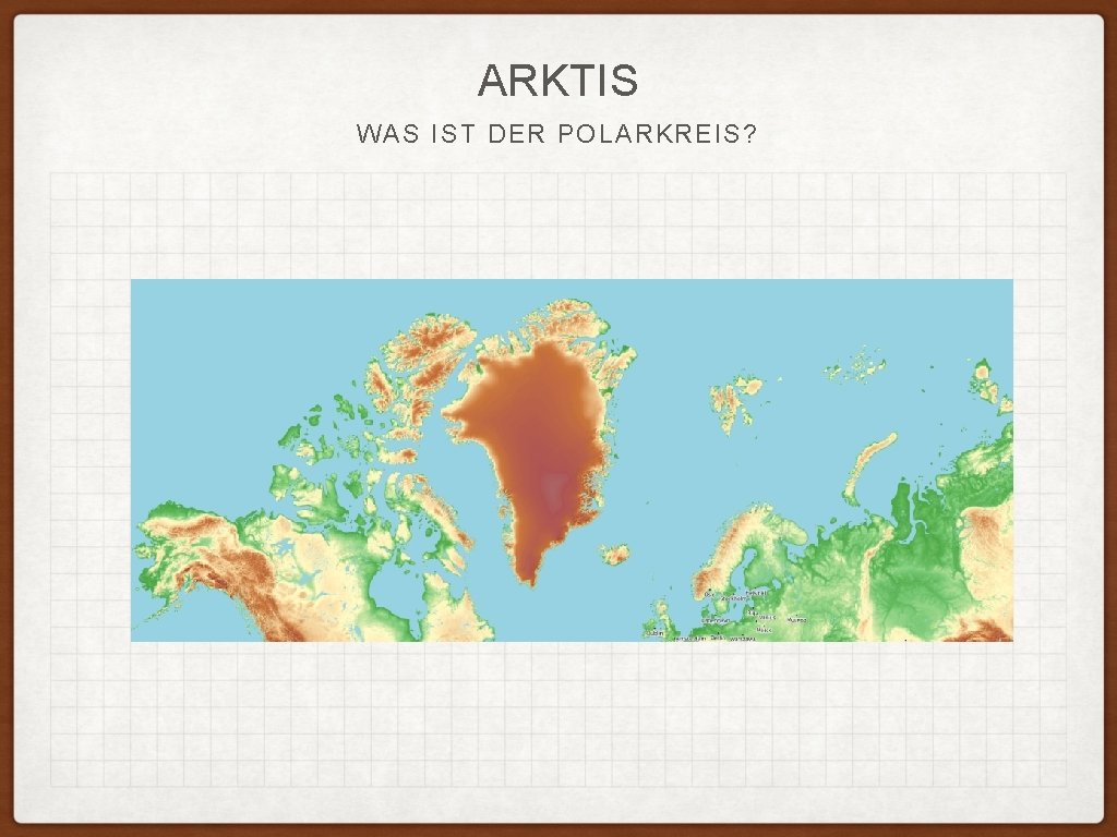 ARKTIS WAS IST DER POLARKREIS? 
