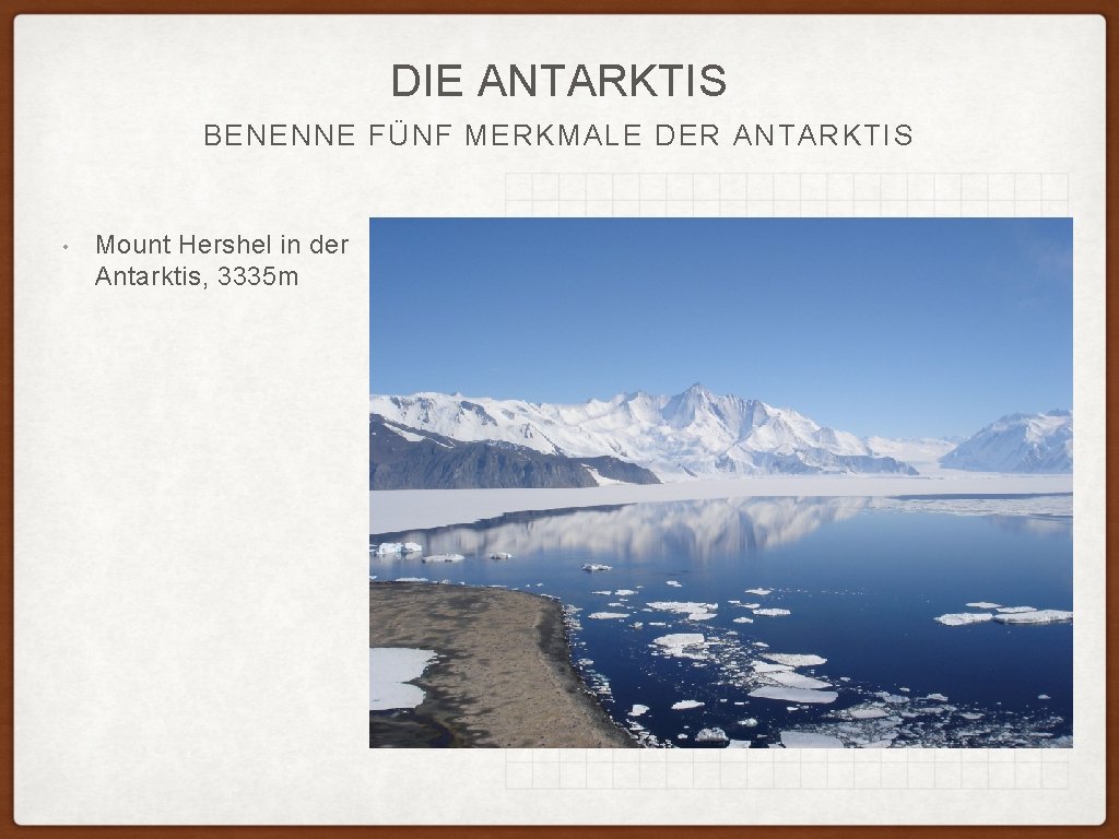 DIE ANTARKTIS BENENNE FÜNF MERKMALE DER ANTARKTIS • Mount Hershel in der Antarktis, 3335