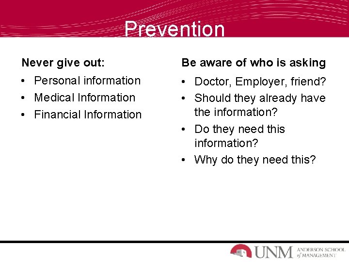 Prevention Never give out: Be aware of who is asking • Personal information • Prevention Never give out: Be aware of who is asking • Personal information •