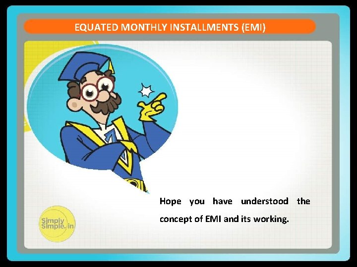 CURRENT ACCOUNT DEFICIT EQUATED MONTHLY INSTALLMENTS (EMI) Let us see the formula of the