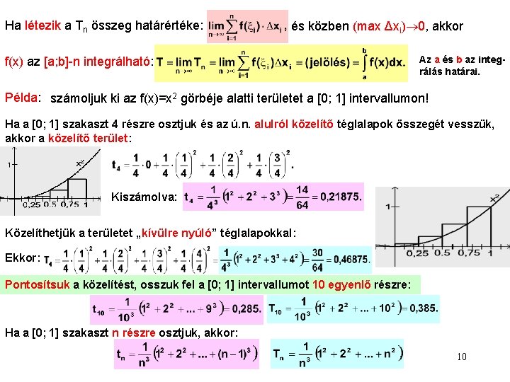 Ha létezik a Tn összeg határértéke: és közben (max Δxi) 0, akkor f(x) az