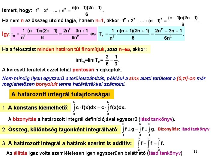 Ismert, hogy: Ha nem n az összeg utolsó tagja, hanem n– 1, akkor: Így: