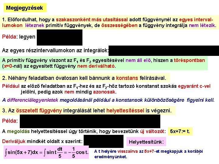 Megjegyzések 1. Előfordulhat, hogy a szakaszonként más utasítással adott függvénynél az egyes intervallumokon léteznek
