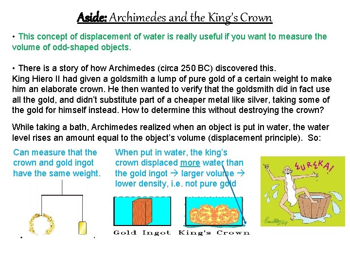 Aside: Archimedes and the King’s Crown • This concept of displacement of water is