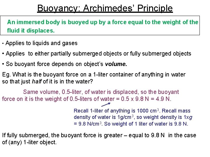 Buoyancy: Archimedes’ Principle An immersed body is buoyed up by a force equal to