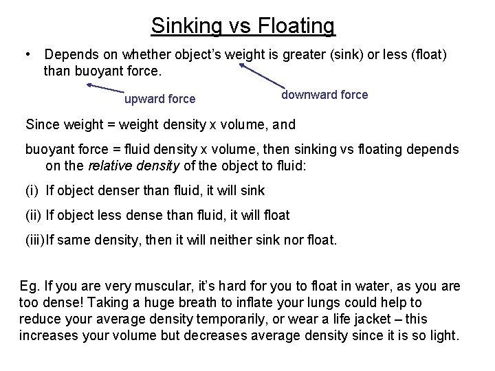 Sinking vs Floating • Depends on whether object’s weight is greater (sink) or less