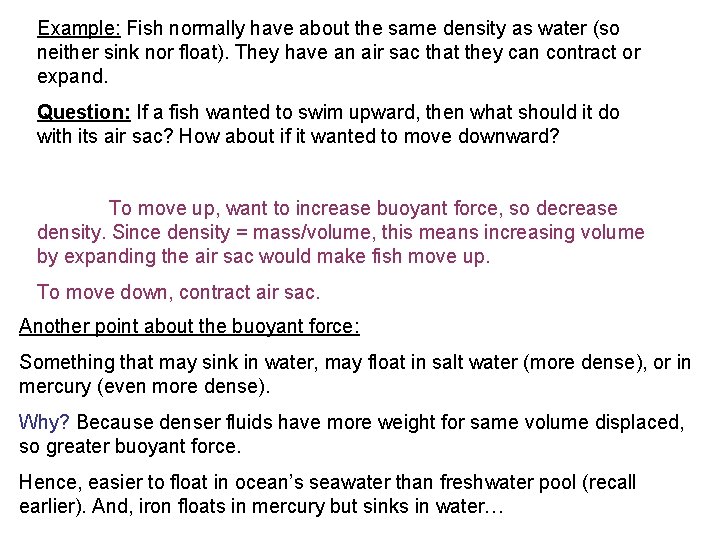 Example: Fish normally have about the same density as water (so neither sink nor