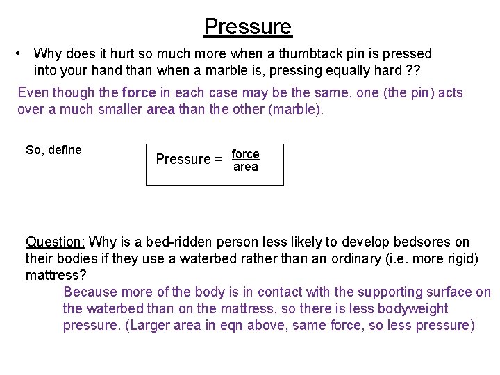 Pressure • Why does it hurt so much more when a thumbtack pin is