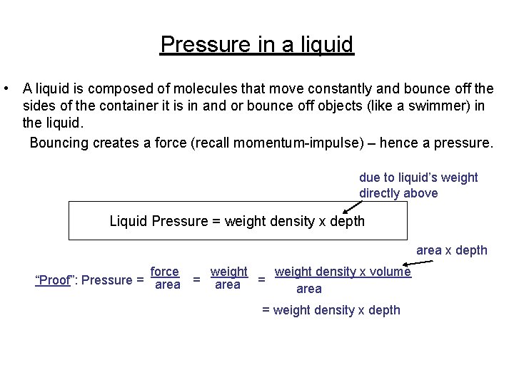 Pressure in a liquid • A liquid is composed of molecules that move constantly