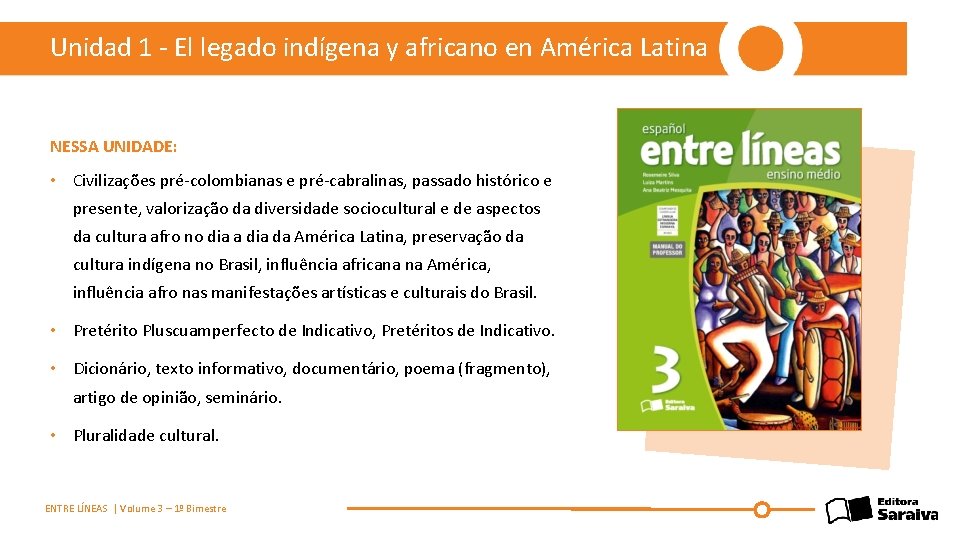 Unidad 1 - El legado indígena y africano en América Latina NESSA UNIDADE: •