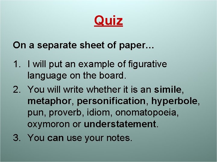 Quiz On a separate sheet of paper… 1. I will put an example of