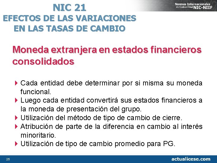 NIC 21 EFECTOS DE LAS VARIACIONES EN LAS TASAS DE CAMBIO Moneda extranjera en