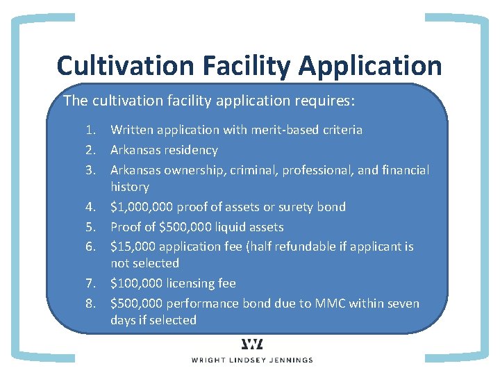 Cultivation Facility Application The cultivation facility application requires: Written application with merit-based criteria •