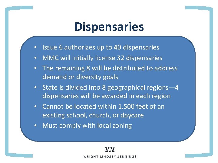 Dispensaries • Issue 6 authorizes up to 40 dispensaries MMC will • • Point