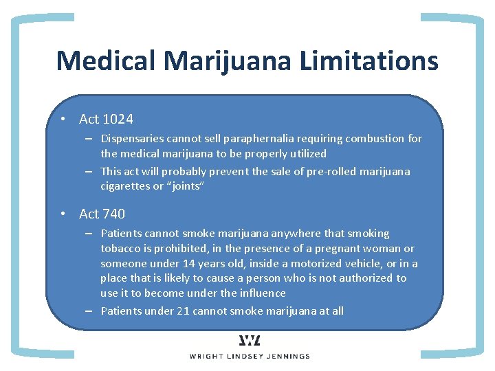 Medical Marijuana Limitations • Act 1024 Dispensaries • – Point 1 cannot sell paraphernalia